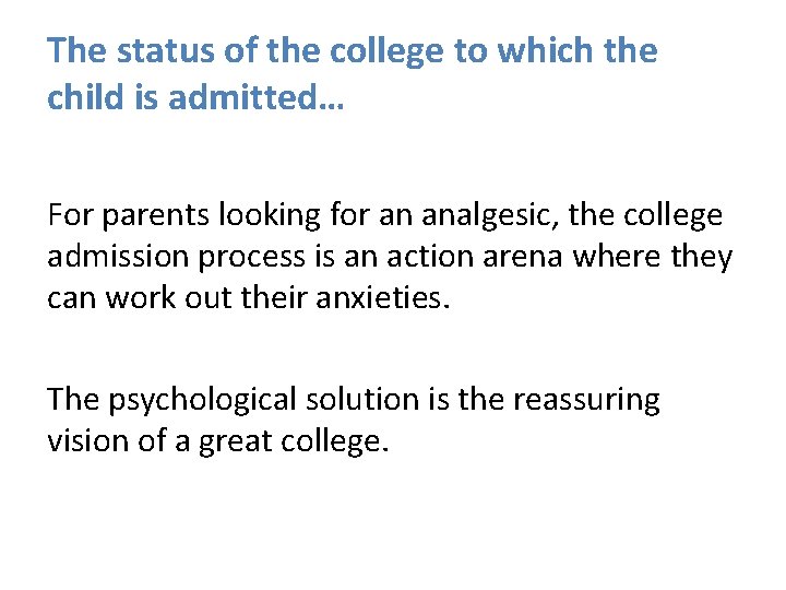 The status of the college to which the child is admitted… For parents looking The status of the college to which the child is admitted… For parents looking