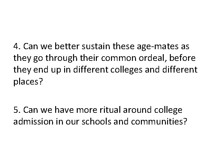 4. Can we better sustain these age-mates as they go through their common ordeal, 4. Can we better sustain these age-mates as they go through their common ordeal,