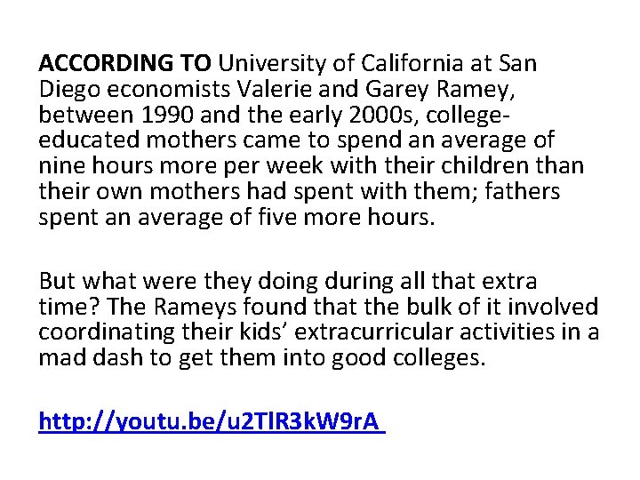 ACCORDING TO University of California at San Diego economists Valerie and Garey Ramey, between ACCORDING TO University of California at San Diego economists Valerie and Garey Ramey, between