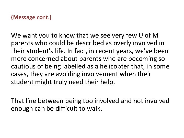 (Message cont. ) We want you to know that we see very few U (Message cont. ) We want you to know that we see very few U