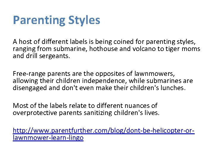 Parenting Styles A host of different labels is being coined for parenting styles, ranging Parenting Styles A host of different labels is being coined for parenting styles, ranging