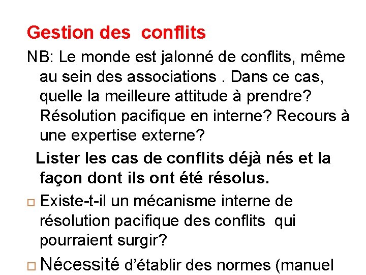 Gestion des conflits NB: Le monde est jalonné de conflits, même au sein des Gestion des conflits NB: Le monde est jalonné de conflits, même au sein des