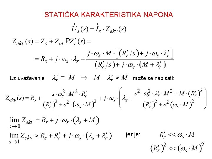 STATIČKA KARAKTERISTIKA NAPONA Uz uvažavanje može se napisati: jer je: 