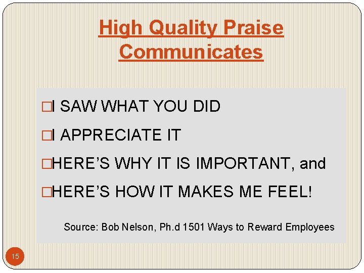 High Quality Praise Communicates �I SAW WHAT YOU DID �I APPRECIATE IT �HERE’S WHY