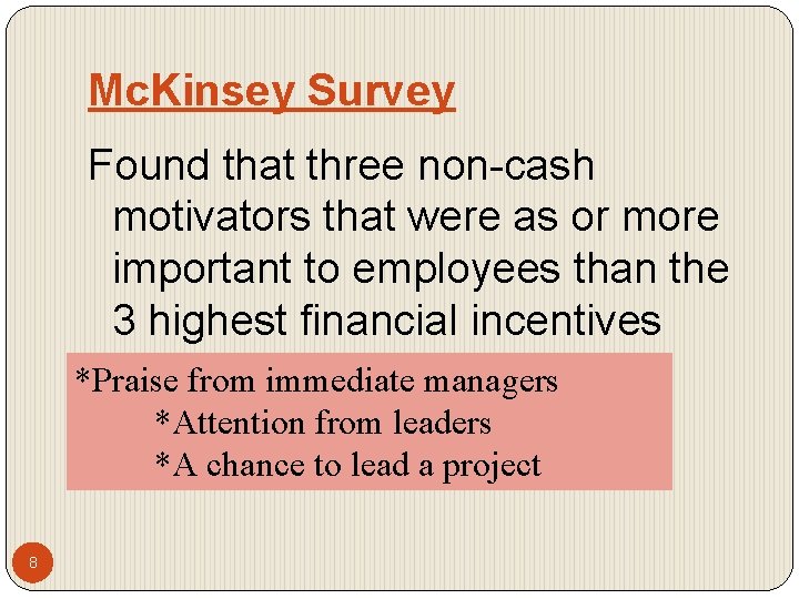 Mc. Kinsey Survey Found that three non-cash motivators that were as or more important