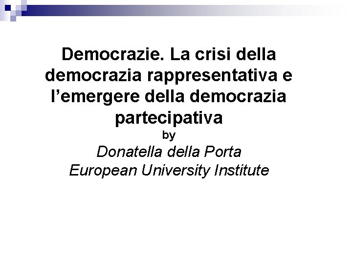 Democrazie. La crisi della democrazia rappresentativa e l’emergere della democrazia partecipativa by Donatella della