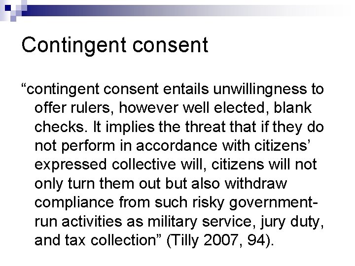 Contingent consent “contingent consent entails unwillingness to offer rulers, however well elected, blank checks.