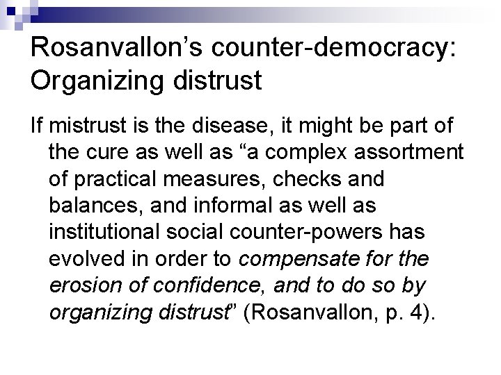 Rosanvallon’s counter-democracy: Organizing distrust If mistrust is the disease, it might be part of