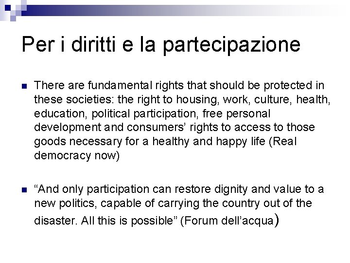 Per i diritti e la partecipazione n There are fundamental rights that should be