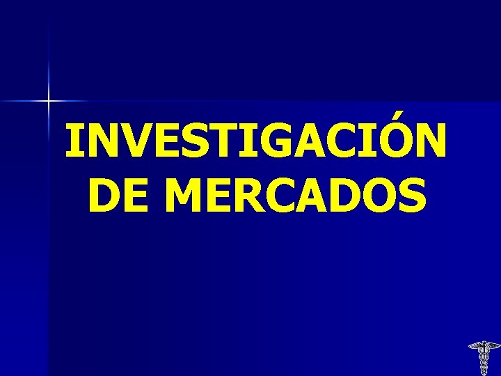 INVESTIGACIÓN DE MERCADOS 
