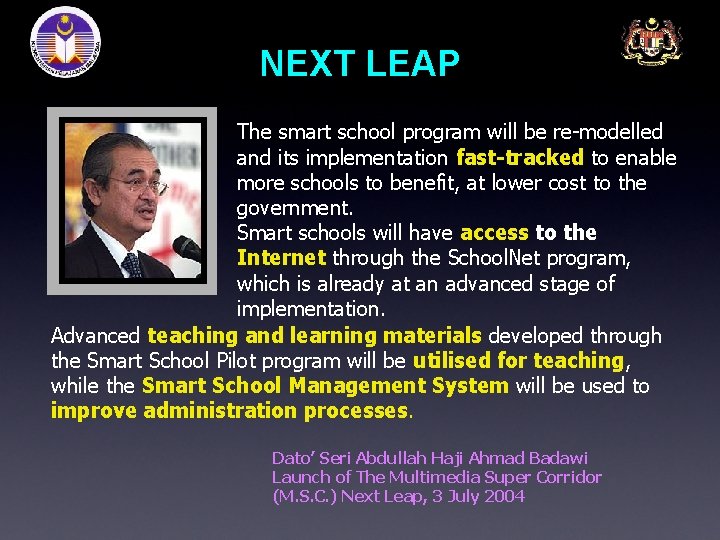 NEXT LEAP The smart school program will be re-modelled and its implementation fast-tracked to NEXT LEAP The smart school program will be re-modelled and its implementation fast-tracked to