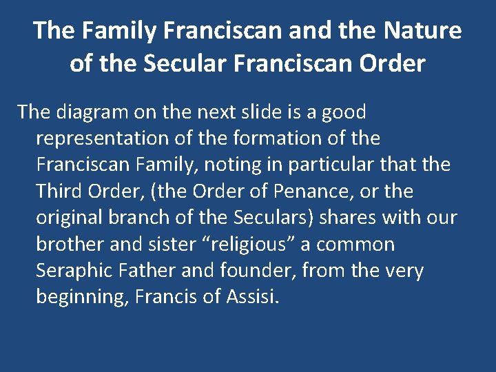 The Family Franciscan and the Nature of the Secular Franciscan Order The diagram on