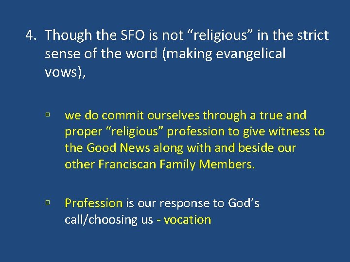 4. Though the SFO is not “religious” in the strict sense of the word
