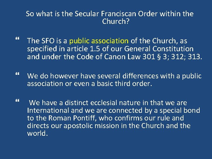 So what is the Secular Franciscan Order within the Church? The SFO is a