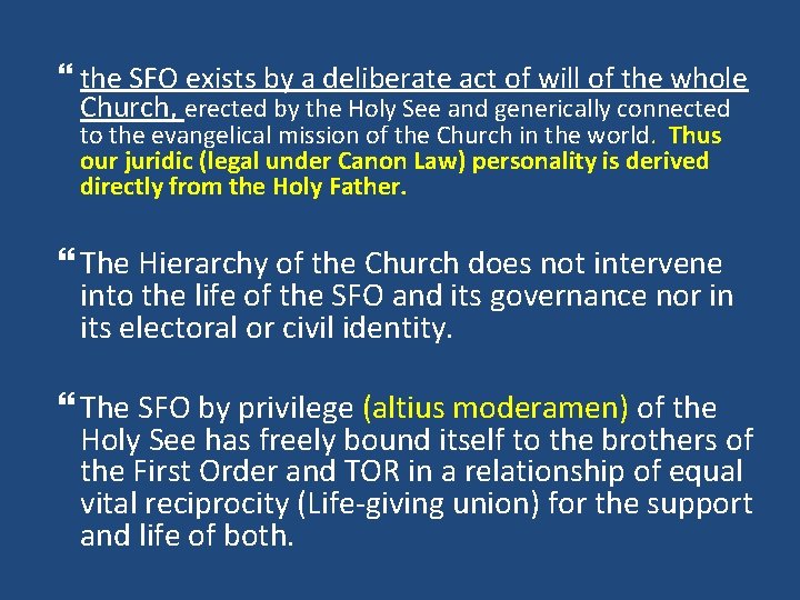  the SFO exists by a deliberate act of will of the whole Church,