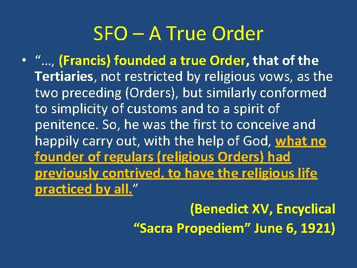 SFO – A True Order • “…, (Francis) founded a true Order, that of