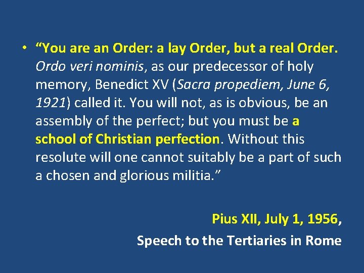  • “You are an Order: a lay Order, but a real Order. Ordo