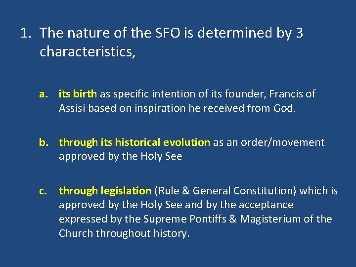 1. The nature of the SFO is determined by 3 characteristics, a. its birth