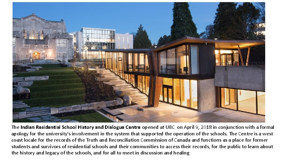 The Indian Residential School History and Dialogue Centre opened at UBC on April 9,