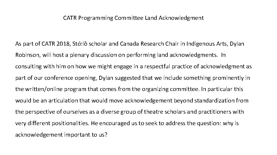  CATR Programming Committee Land Acknowledgment As part of CATR 2018, Stó: lō scholar