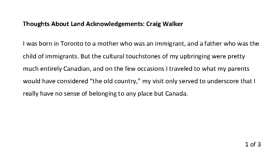 Thoughts About Land Acknowledgements: Craig Walker I was born in Toronto to a mother