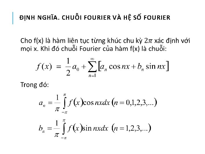 ĐỊNH NGHĨA. CHUỖI FOURIER VÀ HỆ SỐ FOURIER ĐỊNH NGHĨA. CHUỖI FOURIER VÀ HỆ SỐ FOURIER
