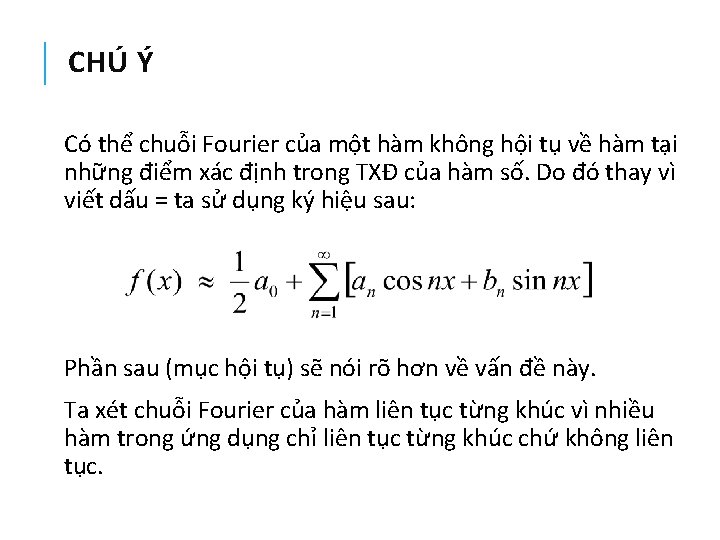 CHÚ Ý Có thể chuỗi Fourier của một hàm không hội tụ về hàm