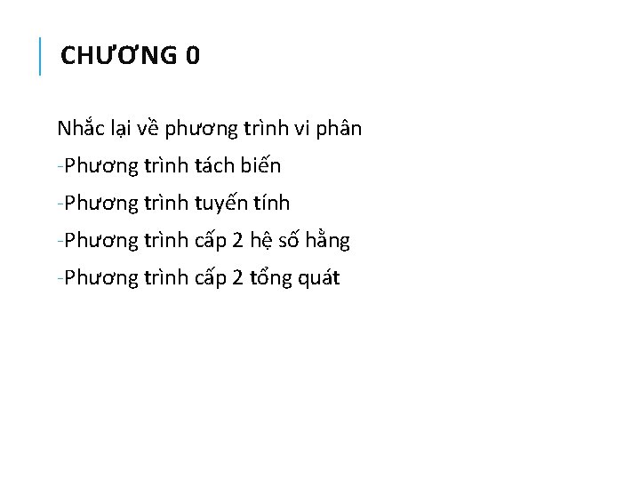 CHƯƠNG 0 Nhắc lại về phương trình vi phân -Phương trình tách biến -Phương