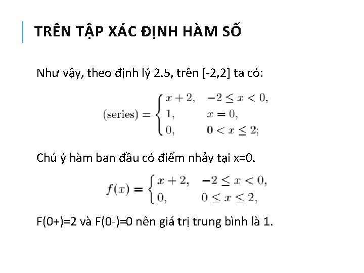 TRÊN TẬP XÁC ĐỊNH HÀM SỐ Như vậy, theo định lý 2. 5, trên