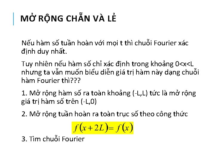 MỞ RỘNG CHẴN VÀ LẺ Nếu hàm số tuần hoàn với mọi t thì MỞ RỘNG CHẴN VÀ LẺ Nếu hàm số tuần hoàn với mọi t thì