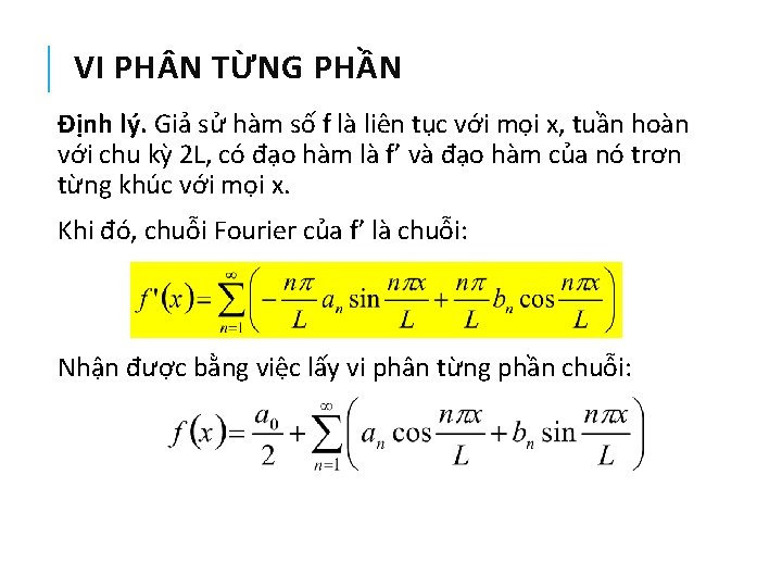 VI PH N TỪNG PHẦN Định lý. Giả sử hàm số f là liên VI PH N TỪNG PHẦN Định lý. Giả sử hàm số f là liên