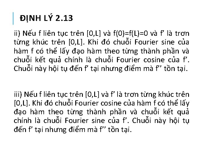 ĐỊNH LÝ 2. 13 ii) Nếu f liên tục trên [0, L] và f(0)=f(L)=0