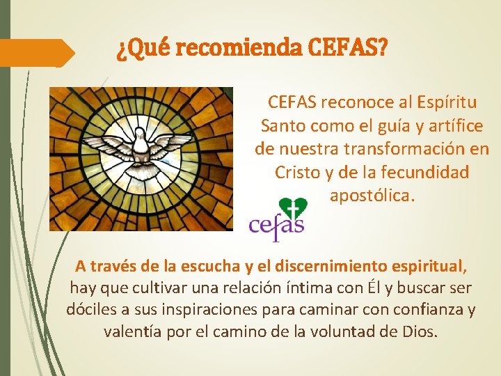 ¿Qué recomienda CEFAS? CEFAS reconoce al Espíritu Santo como el guía y artífice de