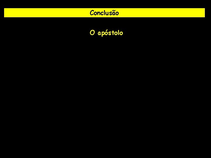 Conclusão O apóstolo 