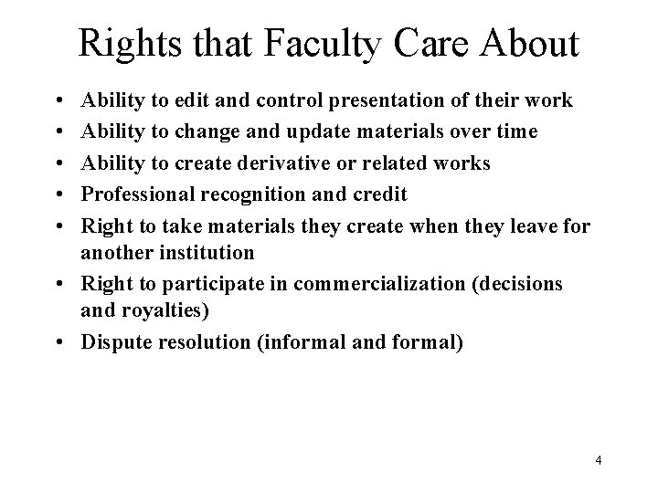 Rights that Faculty Care About • • • Ability to edit and control presentation