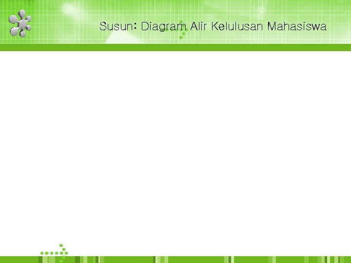 Susun: Diagram Alir Kelulusan Mahasiswa 