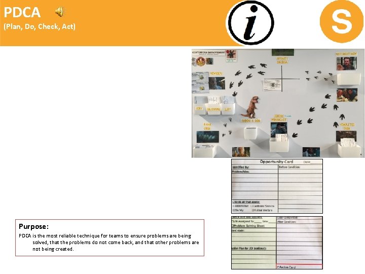 PDCA (Plan, Do, Check, Act) Purpose: PDCA is the most reliable technique for teams