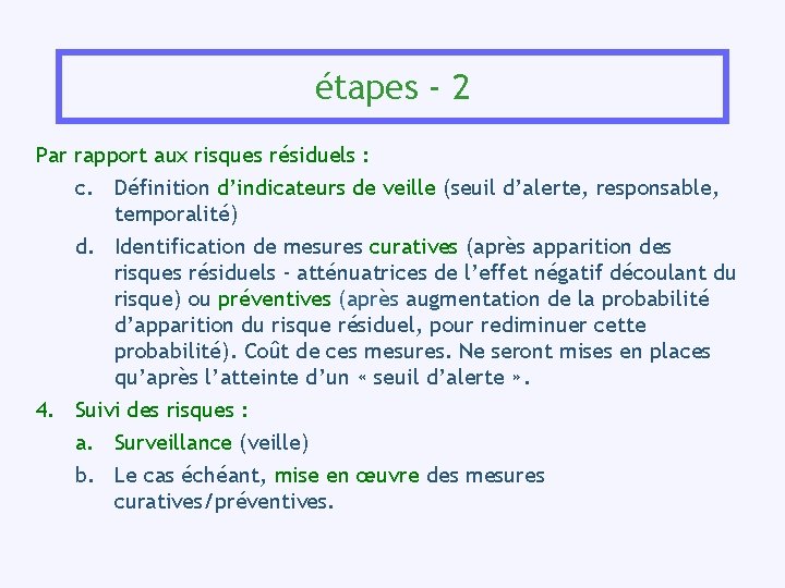 étapes - 2 Par rapport aux risques résiduels : c. Définition d’indicateurs de veille