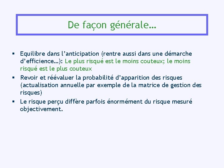 De façon générale… § Equilibre dans l’anticipation (rentre aussi dans une démarche d’efficience…): Le