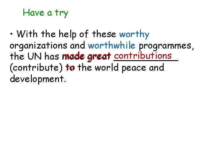 Have a try • With the help of these worthy organizations and worthwhile programmes, Have a try • With the help of these worthy organizations and worthwhile programmes,