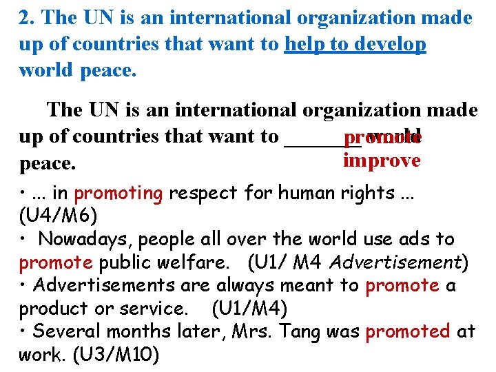 2. The UN is an international organization made up of countries that want to 2. The UN is an international organization made up of countries that want to