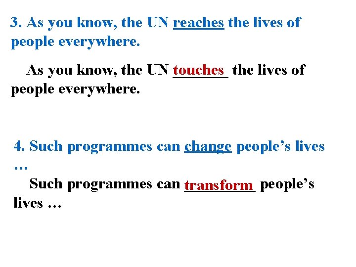 3. As you know, the UN reaches the lives of people everywhere. As you 3. As you know, the UN reaches the lives of people everywhere. As you