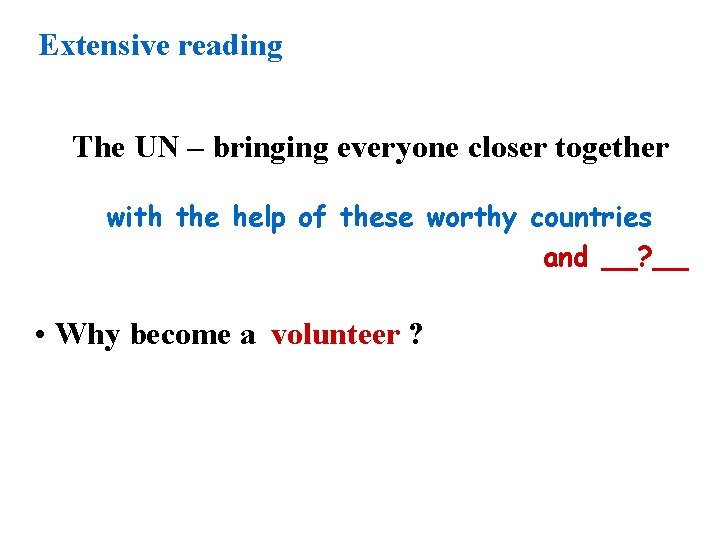 Extensive reading The UN – bringing everyone closer together with the help of these Extensive reading The UN – bringing everyone closer together with the help of these