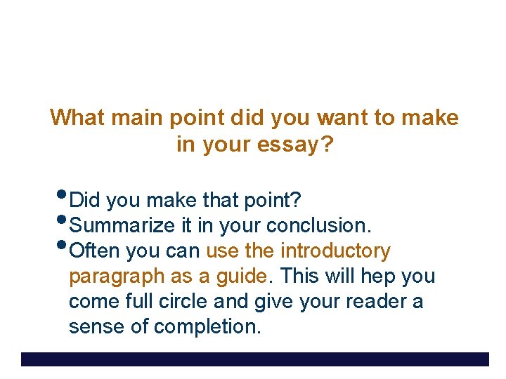 What main point did you want to make in your essay? • Did you