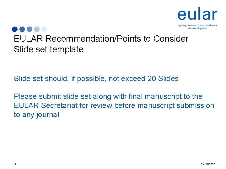 EULAR Recommendation/Points to Consider Slide set template Slide set should, if possible, not exceed