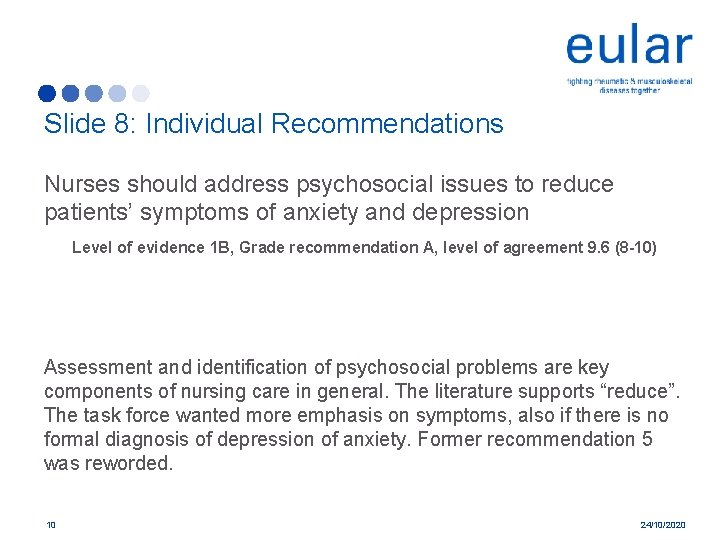Slide 8: Individual Recommendations Nurses should address psychosocial issues to reduce patients’ symptoms of