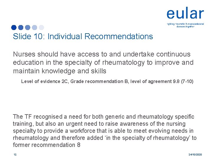Slide 10: Individual Recommendations Nurses should have access to and undertake continuous education in