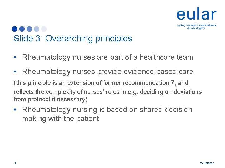 Slide 3: Overarching principles • Rheumatology nurses are part of a healthcare team •