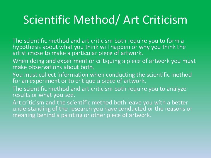 Scientific Method/ Art Criticism The scientific method and art criticism both require you to Scientific Method/ Art Criticism The scientific method and art criticism both require you to