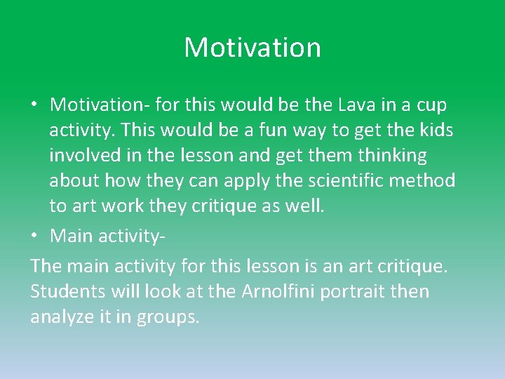 Motivation • Motivation- for this would be the Lava in a cup activity. This Motivation • Motivation- for this would be the Lava in a cup activity. This